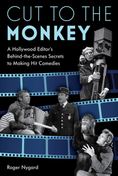 Paperback Cut to the Monkey: A Hollywood Editor's Behind-the-Scenes Secrets to Making Hit Comedies Book