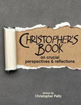 Paperback Christopher's Book: on Crucial Perspectives and Reflections Book