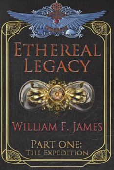 Paperback Ethereal Legacy: Part One: The Expedition Book