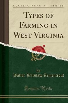 Hardcover Types of Farming in West Virginia (Classic Reprint) Book