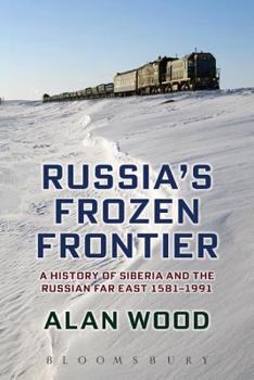 Hardcover Russia's Frozen Frontier: A History of Siberia and the Russian Far East 1581 - 1991 Book