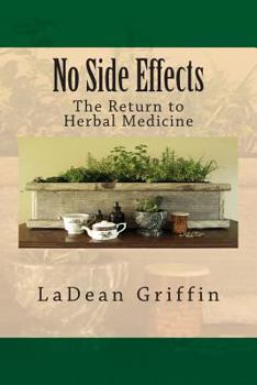 Paperback No Side Effects: The Return to Herbal Medicine Book