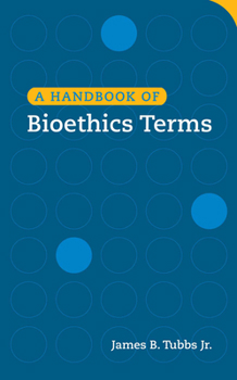 Paperback A Handbook of Bioethics Terms Book