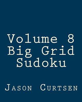 Paperback Volume 8 Big Grid Sudoku: 80 Easy to Read, Large Print Sudoku Puzzles [Large Print] Book