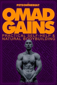 Paperback Omad Gains: Practical Self-Help and Natural Bodybuilding Book