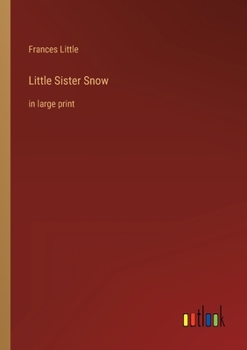 Paperback Little Sister Snow: in large print Book