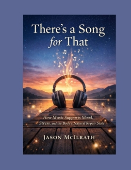 There’s a Song for That: How Music Supports Mood, Stress, and the Body’s Natural Repair State