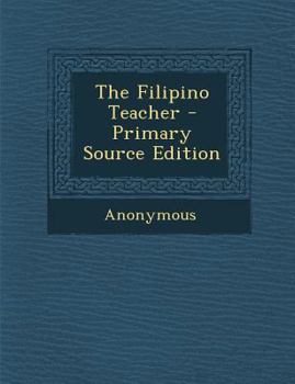 Paperback The Filipino Teacher - Primary Source Edition Book
