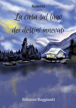 Paperback La casa sul lago dei destini innevati [Italian] Book