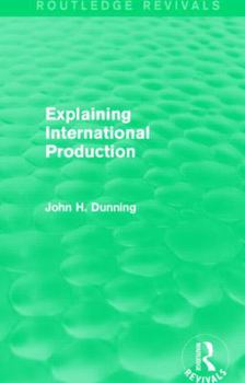 Paperback Explaining International Production (Routledge Revivals) Book