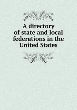 Paperback A directory of state and local federations in the United States Book