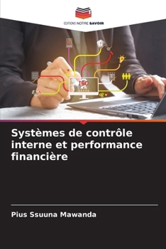 Paperback Systèmes de contrôle interne et performance financière [French] Book