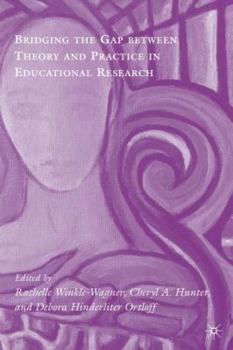 Hardcover Bridging the Gap Between Theory and Practice in Educational Research: Methods at the Margins Book