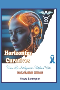 Paperback Horizontes Curativos: Cómo La Inteligencia Artificial Está SALVANDO VIDAS [Spanish] Book