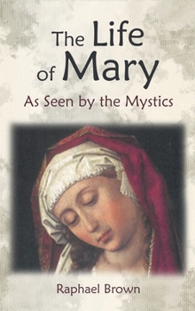 Hardcover The Life of Mary as Seen by the Mystics Book