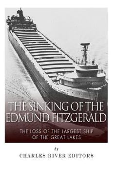 Paperback The Sinking of the Edmund Fitzgerald: The Loss of the Largest Ship on the Great Lakes Book