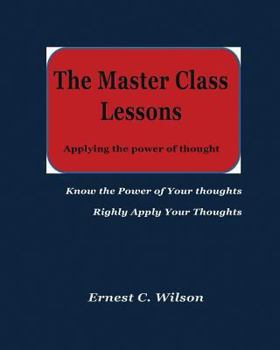 Paperback The Master Class Lessons: Applying the power of thought Book