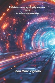 Prévisions numérologiques pour 2025 année universelle 9 (French Edition)