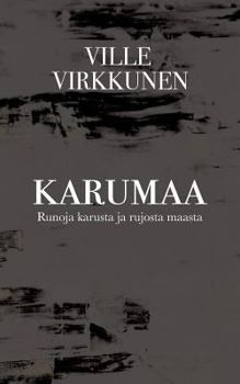 Paperback Karumaa: Runoja karusta ja rujosta maasta [Finnish] Book