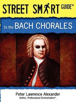 Paperback Street Smart Guide to the Bach Chorales Book