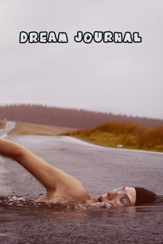 Dream Journal: Dream Workbook. Guide to dreams, note your dreams daily.