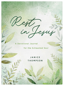 Paperback Rest in Jesus: A Devotional Journal for the Exhausted Soul Book