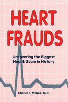 Paperback Heart Frauds: Uncovering the Biggest Health Scam in History Book