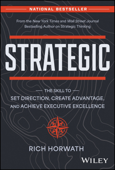 Hardcover Strategic: The Skill to Set Direction, Create Advantage, and Achieve Executive Excellence Book