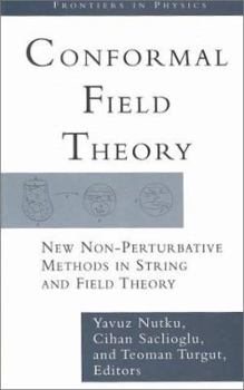 Conformal Field Theory: New Non-Perturbative Methods in String and Field Theory - Book  of the Frontiers in Physics