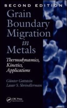 Hardcover Grain Boundary Migration in Metals: Thermodynamics, Kinetics, Applications Book