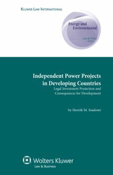 Hardcover Independent Power Projects in Developing Countries: Legal Investment Protection and Consequences for Development Book