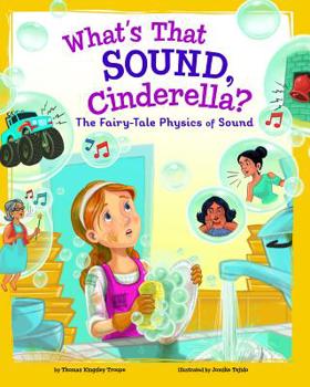 Paperback What's That Sound, Cinderella?: The Fairy-Tale Physics of Sound Book