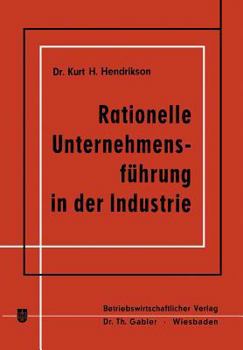 Paperback Rationelle Unternehmensführung in Der Industrie [German] Book