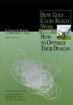 Paperback How Golf Clubs Really Work and How to Optimize Their Designs Book