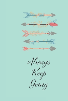 Paperback Always Keep Going: Bohemian Feather Design Notebook-150 pages- Lined with numbered pages- Pretty Composition Notebook or Bohemian journal Book