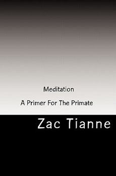 Paperback Meditation - A Primer For The Primate Book