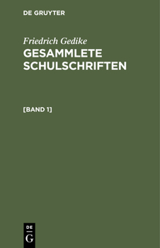 Hardcover Friedrich Gedike: Gesammlete Schulschriften. [Band 1] [German] Book