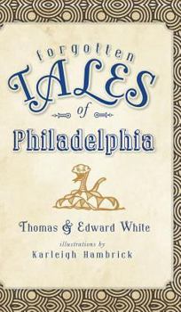 Hardcover Forgotten Tales of Philadelphia Book