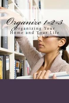 Paperback Organize 1-2-3: Organizing Your Home and Your Life Book