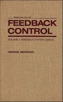 Feedback System Design, Volume 1, Principles of Feedback Control