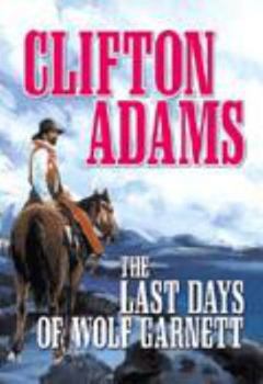 The Last Days of Wolf Garnett