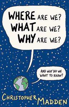 Paperback Where Are We, What Are We, Why Are We? Book