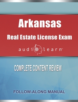 Paperback Arkansas Real Estate License Exam AudioLearn: Complete Audio Review for the Real Estate License Examination in Arkansas! Book