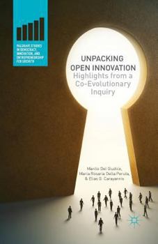 Paperback Unpacking Open Innovation: Highlights from a Co-Evolutionary Inquiry Book