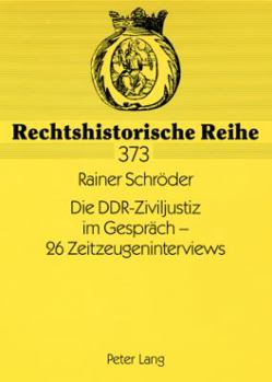 Paperback Die DDR-Ziviljustiz im Gespraech - 26 Zeitzeugeninterviews [German] Book