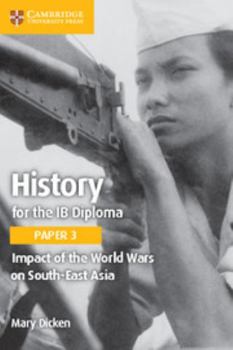 Paperback History for the Ib Diploma Paper 3 Impact of the World Wars on South-East Asia Book