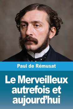 Le Merveilleux autrefois et aujourd'hui (French Edition)