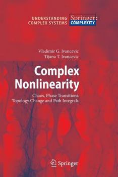 Paperback Complex Nonlinearity: Chaos, Phase Transitions, Topology Change and Path Integrals Book