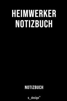 Notizbuch für Heimwerker: Originelle Geschenk-Idee  [120 Seiten liniertes blanko Papier] (German Edition)