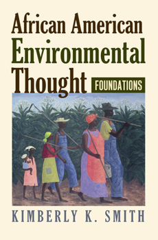 African American Environmental Thought: Foundations - Book  of the American Political Thought